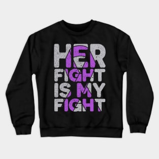 Her Fight Is My Fight Epilepsy Awareness Crewneck Sweatshirt